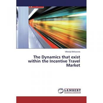 Belousova, Viktorija: The Dynamics that exist within the Incentive Travel Market