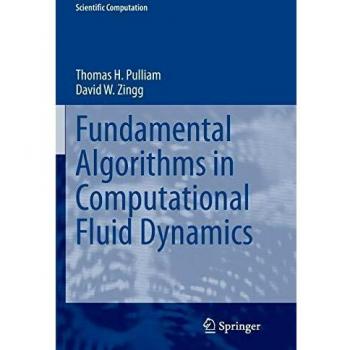 Fundamental Algorithms in Computational Fluid Dynamics (Scientific Computation)