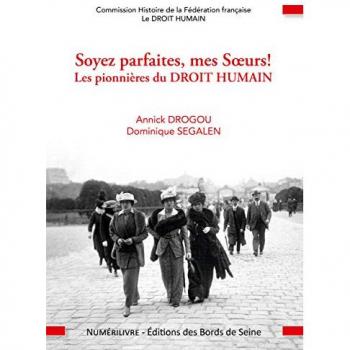 Soyez Parfaites, Mes Soeurs ! Les Pionnieres Du Droit Humain