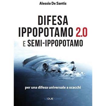 Difesa ippopotamo 2.0 e semi-ippopotamo. Per una difesa universale a scacchi