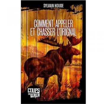 Comment appeler et chasser l'orignal