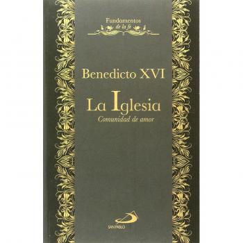 La iglesia: Comunidad de amor (Tapa blanda).