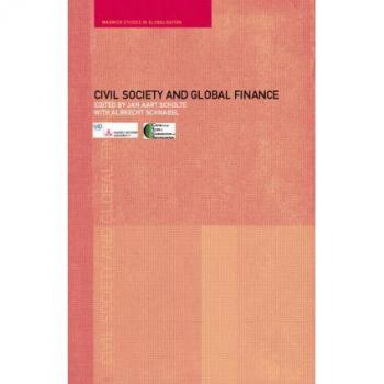 Civil Society and Global Finance, Routledge/Warwick Studies in Globalisation