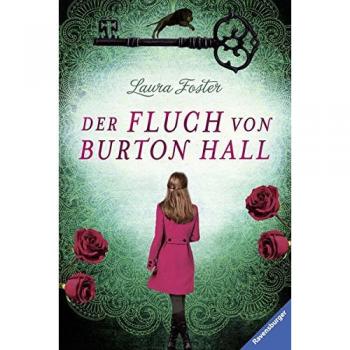 Laura Foster Die Fluch-Trilogie, Band 3: Der Fluch Von Burton Hall