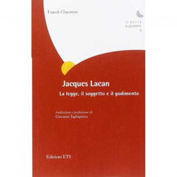 Jacques Lacan. La legge, il soggetto e il godimento