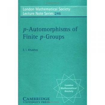 LMS: 246 P-Automorphisms P-groups (London Mathematical Society Lecture Note Series, Band 246)