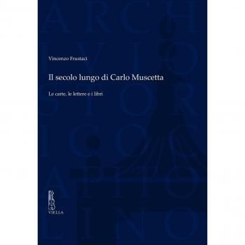 Il secolo lungo di Carlo Muscetta. Le carte, le lettere e i libri