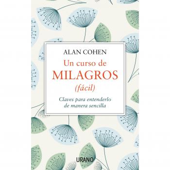 Un curso de milagros (fácil): Claves para entenderlo de forma sencilla (Tapa blanda).