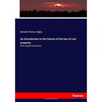 An introduction to the history of the law of real property
