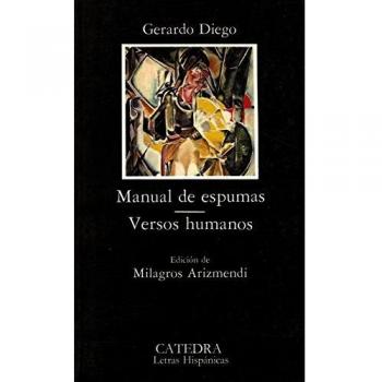 Gerardo Diego Manual De Espumas. Versos Humanos (Letras Hispánicas, Band 245)