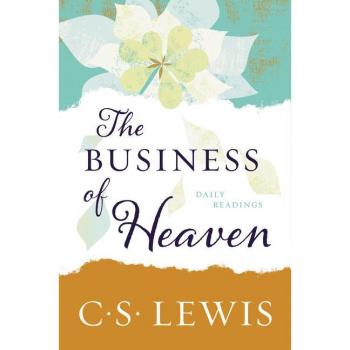 The Business of Heaven : Daily Readings, by C. S. Lewis