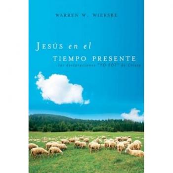 Jesus en el tiempo presen: Las declaraciones 'YO SOY' de Cristo