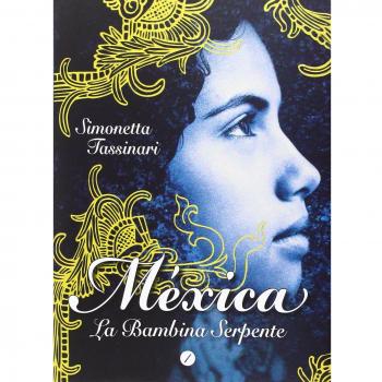 Mèxica. La bambina serpente