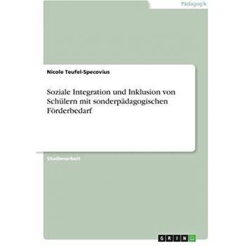 Soziale Integration und Inklusion von Schülern mit sonderpädagogischen Förderbedarf