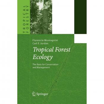 Tropical Forest Ecology: The Basis for Conservation and Management