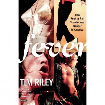 Fever: How Rock 'n' Roll Transformed Gender in America