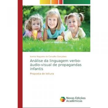 Análise da linguagem verbo-áudio-visual de propagandas infantis: Proposta de leitura