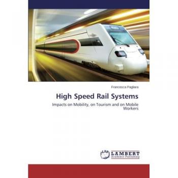 High Speed Rail Systems: Impacts on Mobility, on Tourism and on Mobile Workers