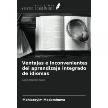 Ventajas e inconvenientes del aprendizaje integrado de idiomas: Guía metodológica