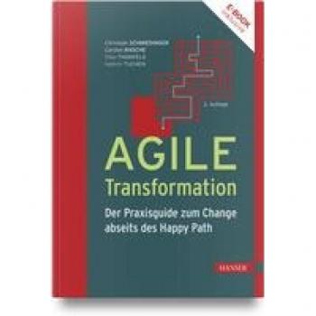 Agile Transformation: Der Praxisguide zum Change abseits des Happy Path