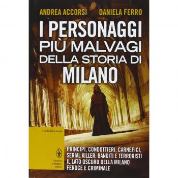 I personaggi più malvagi della storia di Milano