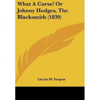 What A Curse! Or Johnny Hodges The Blacksmith (1839)