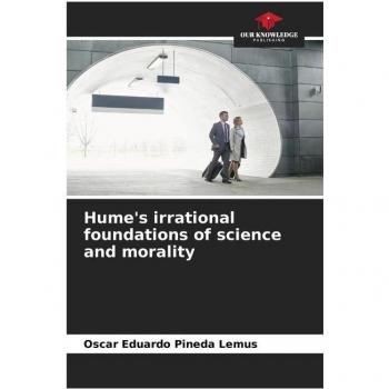 Hume's irrational foundations of science and morality