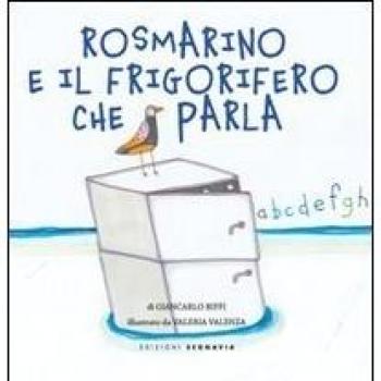 Rosmarino e il frigorifero che parla
