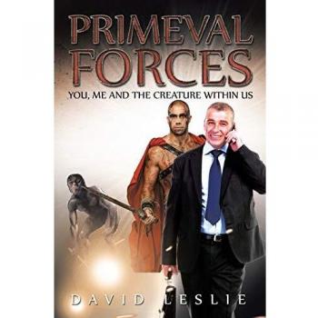 Primeval Forces: You, Me and the Creature Within Us