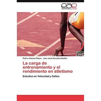 La carga de entrenamiento y el rendimiento en atletismo: Estudios en Velocidad y Saltos