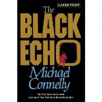 Black Echo, The: 1 (Harry Bosch Novel)
