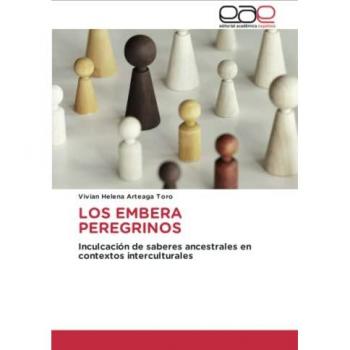 Arteaga Toro, Vivian Helena: LOS EMBERA PEREGRINOS