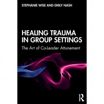 Healing Trauma in Group Settings: The Art of Co-Leader Attunement