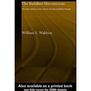 The Buddhist Unconscious: The Alaya-vijñana in the context of Indian Buddhist Thought (Routledge Critical Studies in Buddhism)