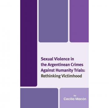 Sexual Violence in the Argentinean Crimes Against Humanity Trials: Rethinking Victimhood
