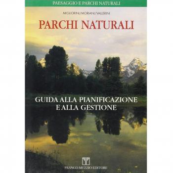 Parchi naturali. Guida alla pianificazione e alla gestione