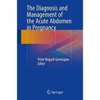 The Diagnosis and Management of the Acute Abdomen in Pregnancy, Fachbücher von Peter Bogach Greenspan