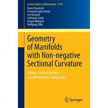 Geometry of Manifolds with Non-negative Sectional Curvature: Editors: Rafael Herrera, Luis Hernández-Lamoneda