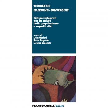 Tecnologie emergenti/convergenti. Sistemi integrati per la salute della popolazione e aspetti etici