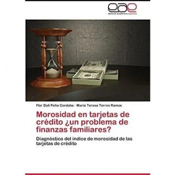Morosidad en tarjetas de crédito ¿un problema de finanzas familiares?: Diagnóstico del índice de morosidad de las tarjetas de crédito