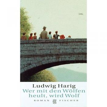 Wer mit den Wölfen heult, wird Wolf: Roman