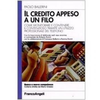 Il credito appeso a un filo. Come monitorare e contenere il contenzioso tramite un utilizzo professionale del telefono