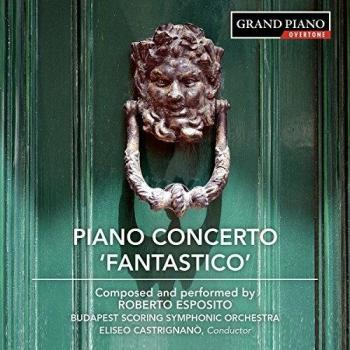 Piano Concerto “Fantastico” (Roberto Esposito)