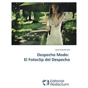 Castaño Vera, Javier: Despecho Modo: El Fotoclip del Despecho