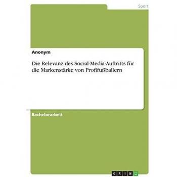 Die Relevanz des Social-Media-Auftritts für die Markenstärke von Profifußballern