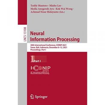 Neural Information Processing 2021: ICONIP Conference Proceedings, Part I (Lecture Notes in Computer Science, Band 13108)