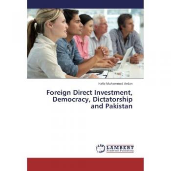 Foreign Direct Investment, Democracy, Dictatorship  and Pakistan