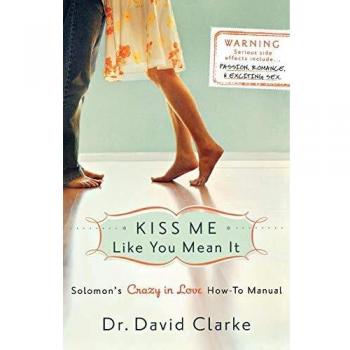 Kiss Me Like You Mean It : Solomon's Crazy in Love How-To Manual