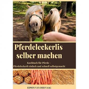 Vaag, Edwin van der: Pferdeleckerlis selber machen