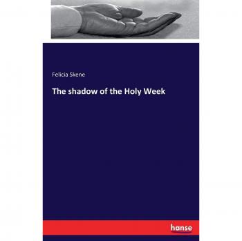 The shadow of the Holy Week